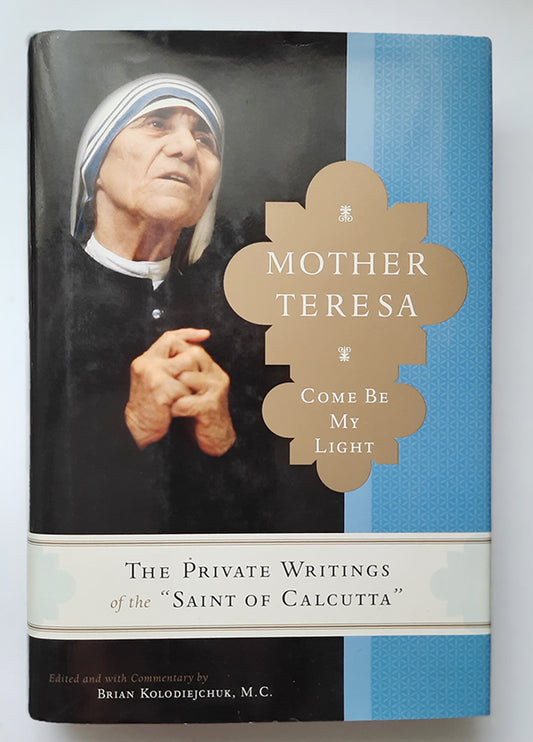 St. Mother Teresa - Come Be My Light  - (second hand book)