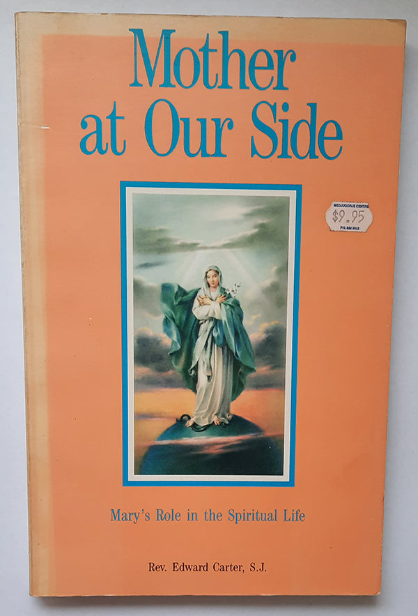 Mother at Our Side - by Rev. Edward Carter, S.J. - (second hand book)